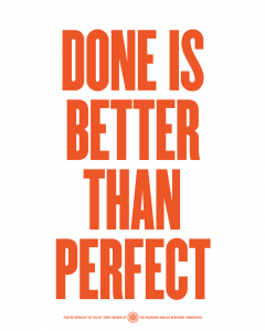 Done is better than Perfect