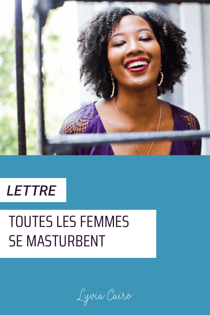 Toutes les femmes se masturbent - Lyvia Cairo